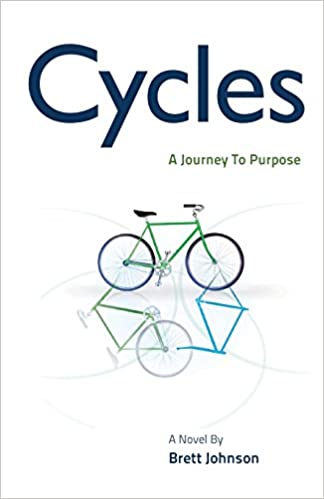 Cycles: A Journey to Purpose Brett Johnson