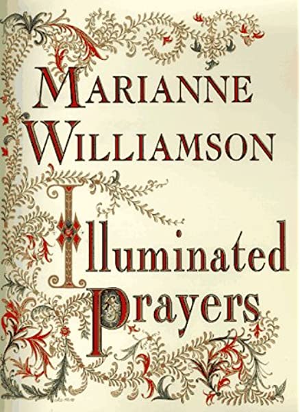 Illuminated Prayers Marianne Williamson Claudia Karabaic Sargent