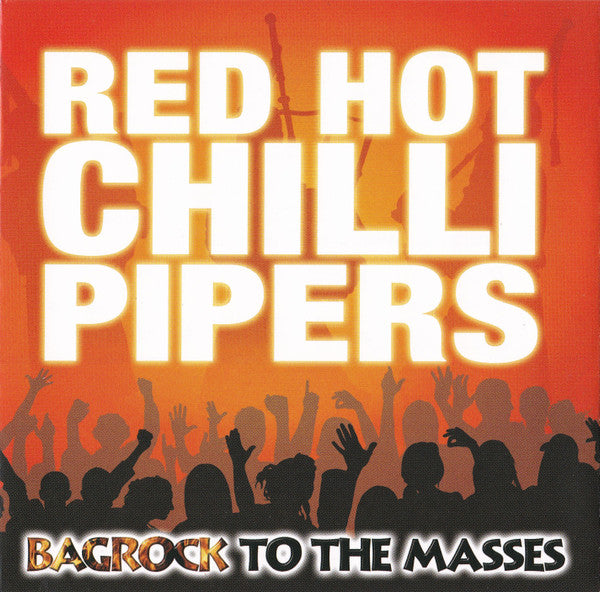 Red Hot Chilli Pipers - Bagrock To The Masses