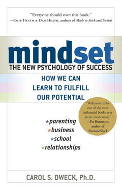 Mindset: The New Psychology of Success Carol S. Dweck