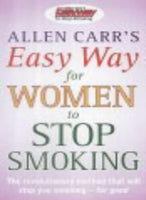 Allen Carr's Easy Way for Women to Stop Smoking Allen Carr