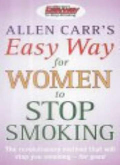 Allen Carr's Easy Way for Women to Stop Smoking Allen Carr