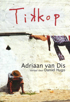 Tikkop - Adriaan van Dis & Daniel Hugo