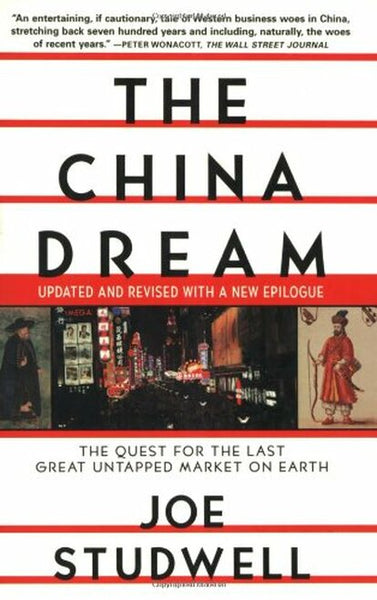 The China Dream The Quest for the Last Great Untapped Market on Earth Joe Studwell