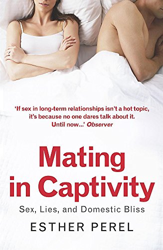 Mating in Captivity - Esther Perel
