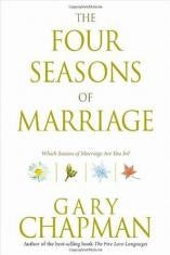 The Four Seasons of Marriage - Gary Chapman