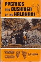 Pygmies and bushmen of the Kalahari S S Dornan