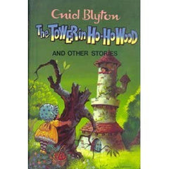 The Tower in Ho-Ho Wood and Other Stories Blyton, Enid