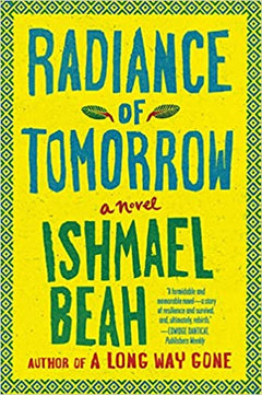 Radiance of Tomorrow Ishmael Beah