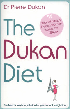 The Dukan Diet: The French Medical Solution for Permanent Weight Loss - Pierre Dukan