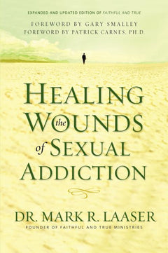 Healing the Wounds of Sexual Addiction - Mark Laaser
