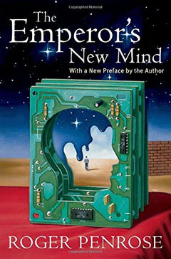 The Emperor's New Mind Concerning Computers, Minds, and the Laws of Physics Roger Penrose