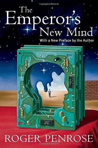 The Emperor's New Mind Concerning Computers, Minds, and the Laws of Physics Roger Penrose