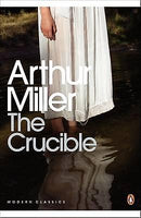 The Crucible: A Play in Four Acts - Arthur Miller