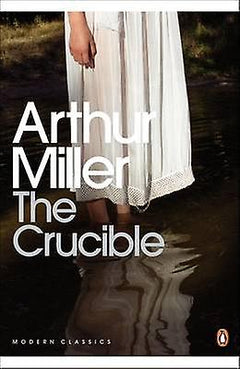 The Crucible: A Play in Four Acts - Arthur Miller