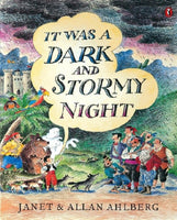 It was a Dark and Stormy Night Janet Ahlberg Allan Ahlberg