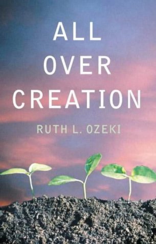 All Over Creation Ozeki, Ruth L.