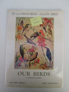Our birds 8 colour plates second series first printing H.von Michaelis Allan Bird