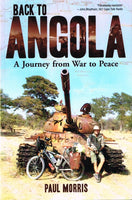 Back to Angola - A Journey from War to Peace - Paul Morris