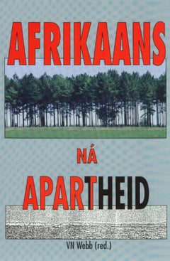 Afrikaans na Apartheid Victor N. Webb
