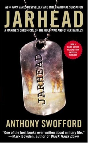 Jarhead: A Marine's Chronicle Of The Gulf War And Other Battles Anthony Swofford