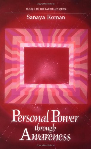Personal Power Through Awareness - Sanaya Roman