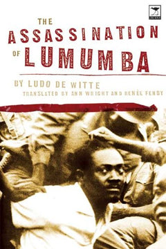 The Assassination of Lumumba - Ludo De Witte