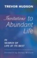 Invitations to Abundant Life Trevor Hudson