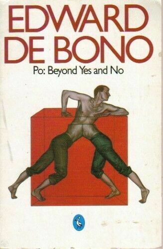Po: Beyond Yes And No Edward De Bono