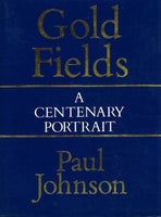 Gold fields a centenary portrait Paul Johnson