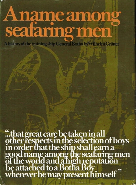 A name among seafaring men a history of the training ship General Botha by Wilhelm Grutter
