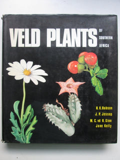 Veld plants of Southern Africa N K Hobson J P Jessop M C vd R Ginn Jane Kelly