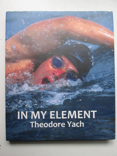 In my element Theodore Yach (Signed)