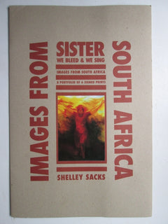 Sister we bleed and we sing images from South Africa a portfolio of 6 signed prints Shelley Sacks