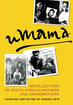 UMama: Recollections of South African Mothers and Grandmothers - Marion Keim