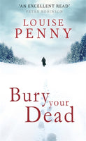 Bury Your Dead  Louise Penny