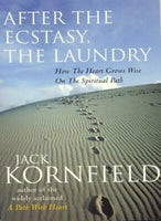 After the Ecstacy, the Laundry  Jack Kornfield