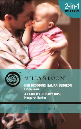 Her Brooding Italian Surgeon Fiona Lowe Margaret Barker