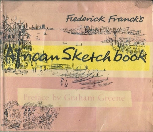 Frederick Franck's African sketch book preface by Graham Greene