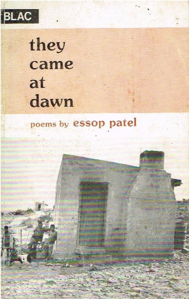 They came at dawn Essop Patel (Scarce)