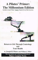 The pilates' primer return to life through contrology and your health by Joseph H Pilates