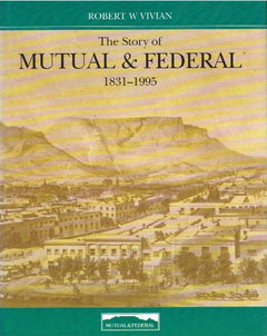 The story of Mutual & Federal 1831-1995 by Robert W Vivian