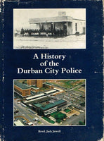 A history of the Durban City Police by Revd Jack Jewell