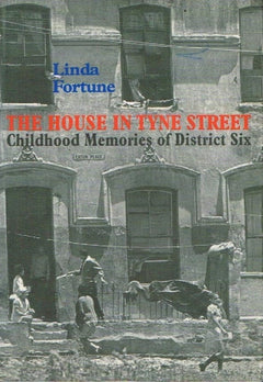 The house in Tyne street childhood memories of district six Linda Fortune