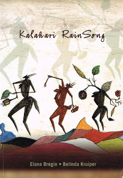 Kalahari rain song by Elana Bregin Belinda Kruiper