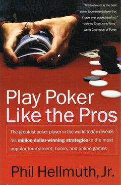 Play poker like the pros Phil Hellmuth Jr