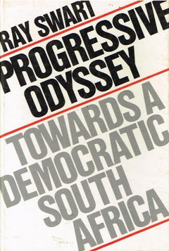 Progressive odyssey towards a democratic South Africa Ray Swart