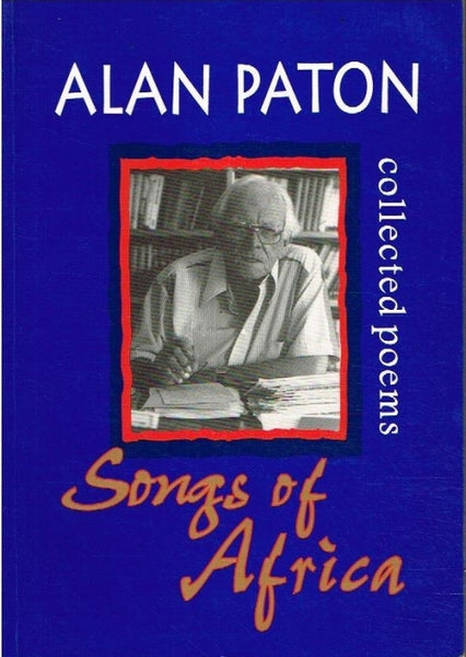 Songs of Africa collected poems Alan Paton