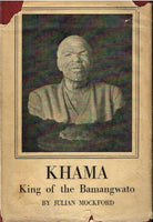 Khama king of the Bamangwato by Julian Mockford ( first editon 1931-scarce )