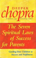 The seven spiritual laws of success for parents Deepak Chopra